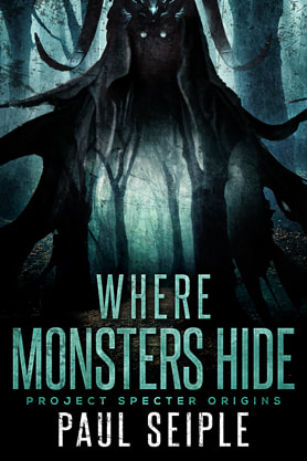 Thriller book cover design, ebook kindle amazon, Paul Seiple, where monsters hide