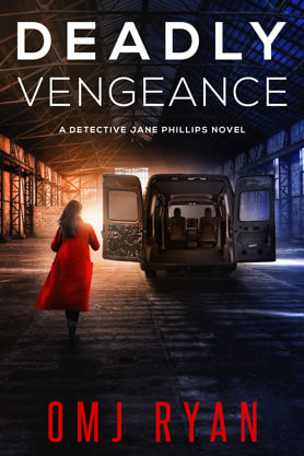 Thriller book cover design, ebook kindle amazon, OMJ Ryan, Deadly Vengeance