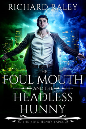  Urban Fantasy book cover design, ebook kindle amazon, Richard Raley, The Foul Mouth And The Headless Hunny