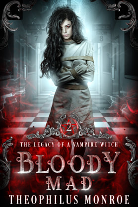 Urban Fantasy book cover design, ebook kindle amazon, Theophilus Monroe, Bloody mad