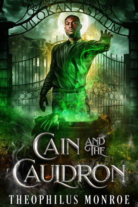 Urban Fantasy book cover design, ebook kindle amazon, Theophilus Monroe, Cain and the cauldrons