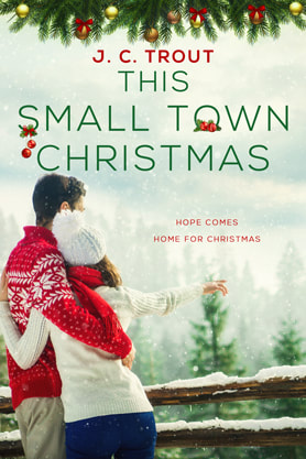 Contemporary New Adult Romance book cover design, ebook, kindle, amazon, J.C. Trout, This small town christmas