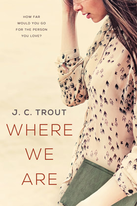 Contemporary New Adult Romance book cover design, ebook, kindle, amazon, J.C. Trout, Where we are