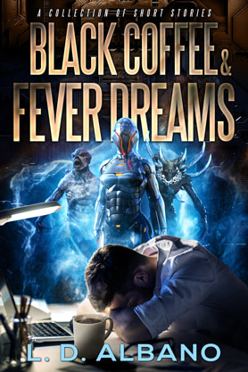 Science Fiction Fantasy book cover design, ebook kindle amazon, LD Albano, black coffee fever dreams